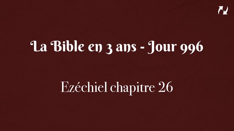 La Bible en 3 ans - Jour 996