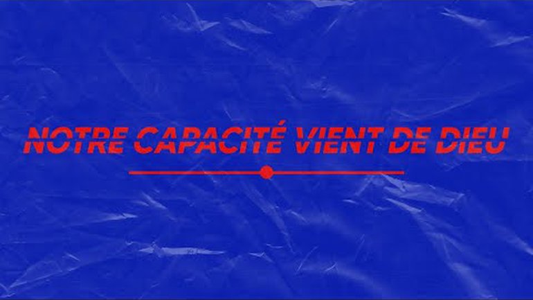 Notre capacité vient de Dieu