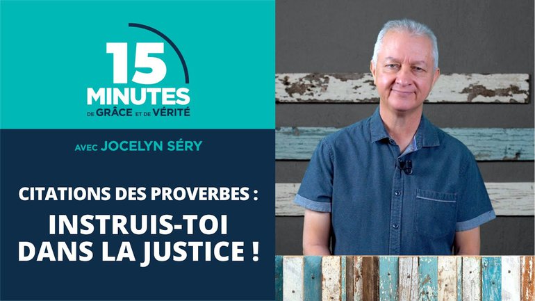 Instruis-toi dans la justice ! | Les citations des Proverbes #16 | Jocelyn Séry