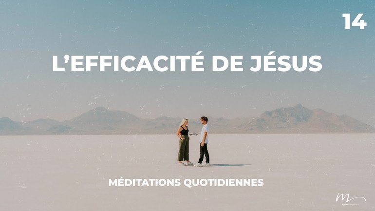L’efficacité de Jésus - Rencontres Inattendues Méditation 14 - Jean-Pierre Civelli 