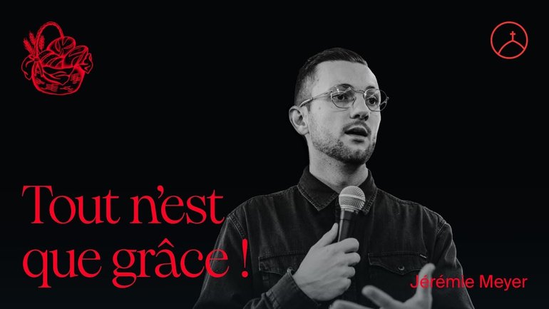 Tout n'est que grâce  | Jérémie Meyer