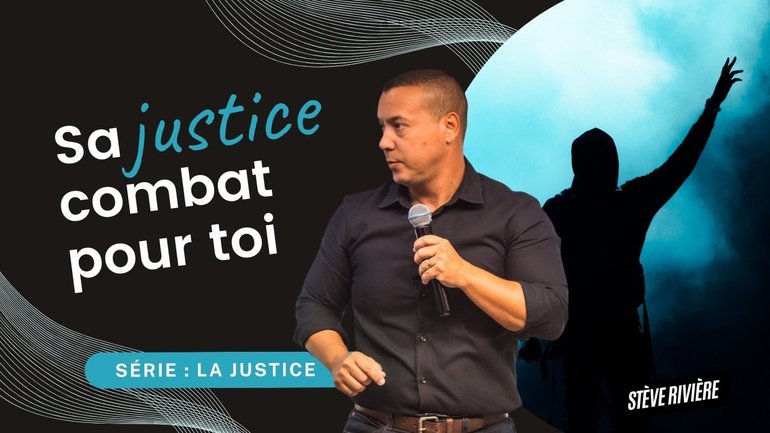 Sa justice combat pour toi ! Série : Justice I Stève Rivière
