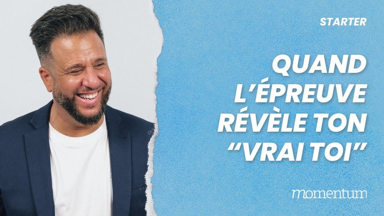 Quand l'épreuve révèle ton vrai toi
