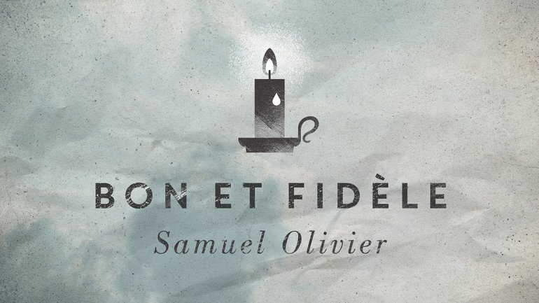 Samuel Olivier - Bon et Fidèle