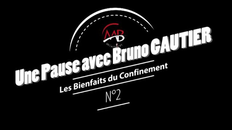 Une Pause Avec Bruno GAUTIER/MBministère  " 2 Les Bienfaits du Confinement"