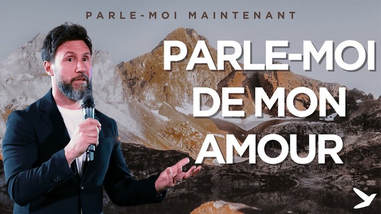 Parle moi de mon amour (Parle moi maintenant - Partie 15) - Culte ENI du 12/05/2024