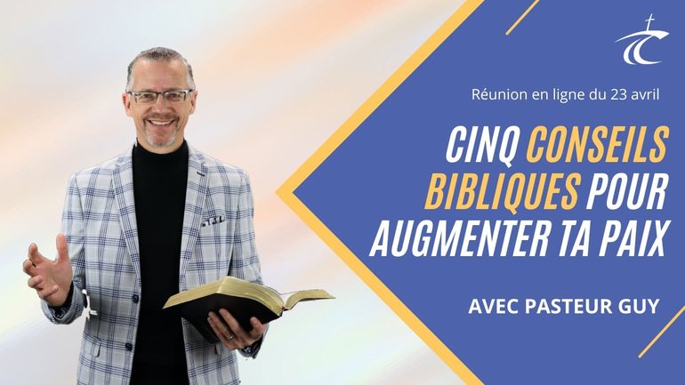 5 conseils bibliques pour augmenter ta paix -- Réunion du CCDM dimanche 23 avril 2023