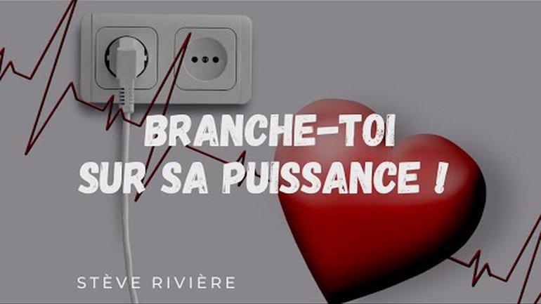 Branche-toi sur Sa Puissance - Stève Rivière