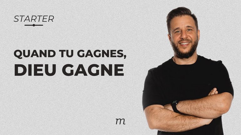 STARTER - Quand tu gagnes, Dieu gagne