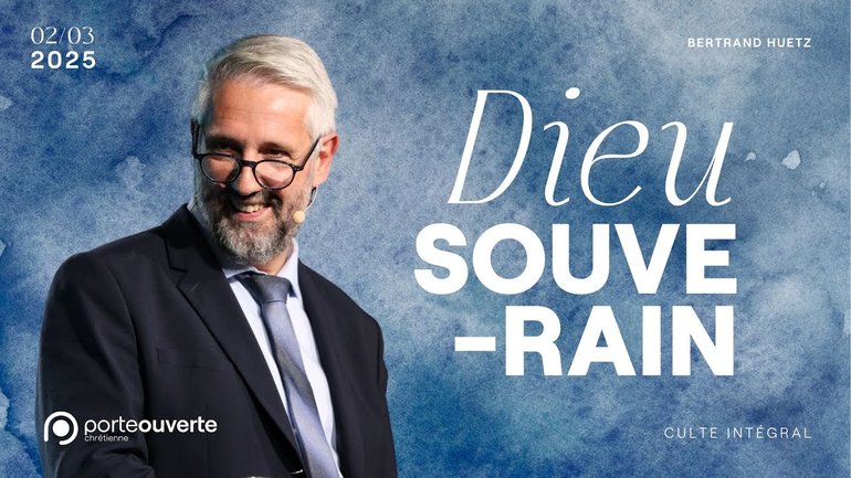 Dieu souverain - Bertrand Huetz [02/03/2025]