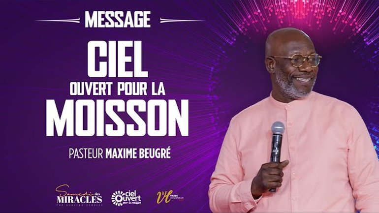 CIEL OUVERT POUR LA MOISSON  l Pst Maxime BEUGRÉ I 20/06/2025