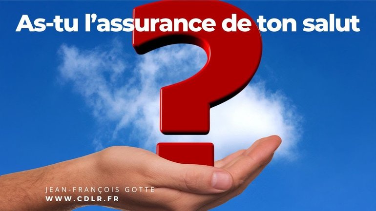 As-tu l'assurance de ton salut ?