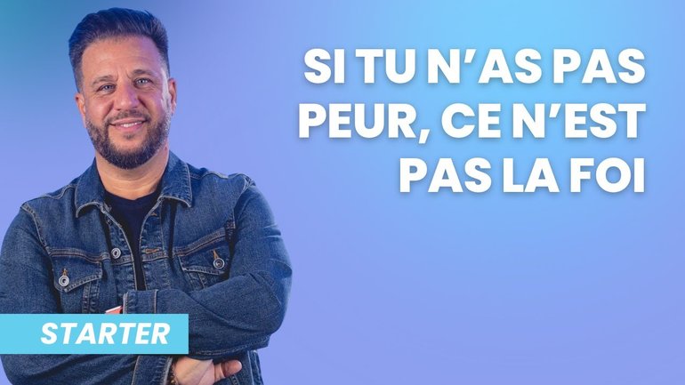 Si tu n'as pas peur, ce n'est pas la foi