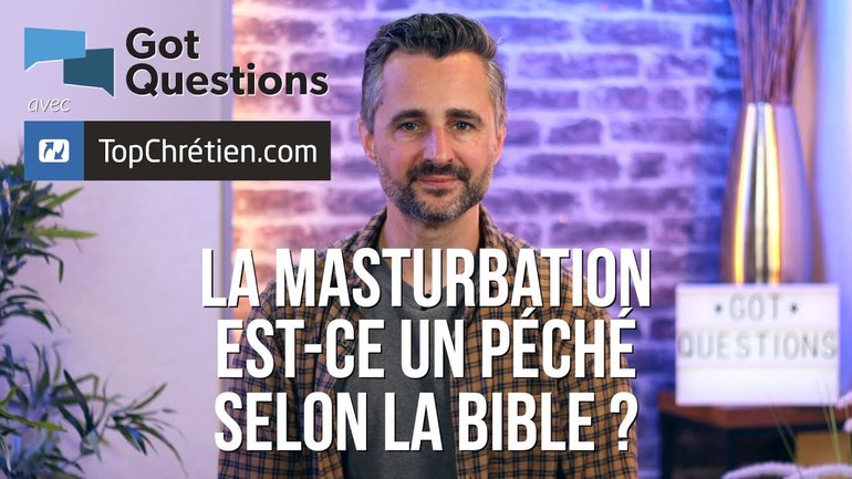 La masturbation : est-ce un péché selon la Bible ?