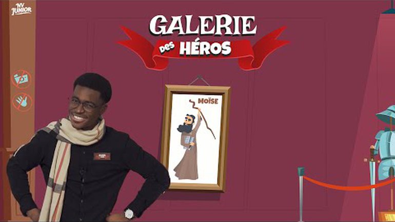 NV Junior - La Galerie des Héros | Moïse | S1E3