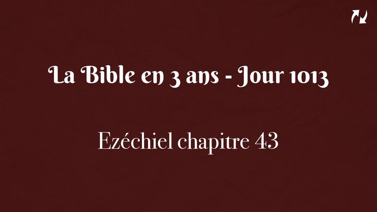 La Bible en 3 ans - Jour 1013