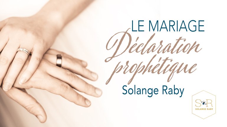 Le mariage, déclaration prophétique