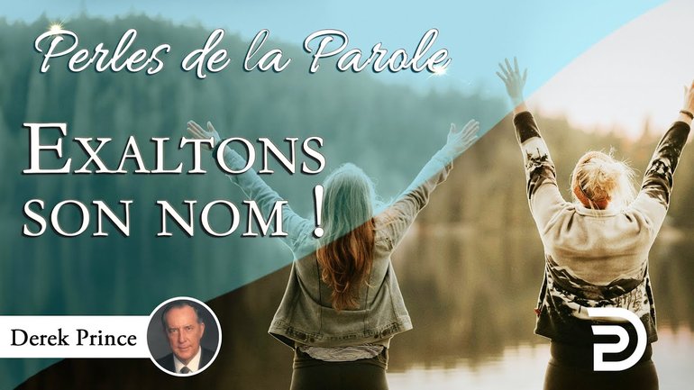 Exaltons son nom - Derek Prince