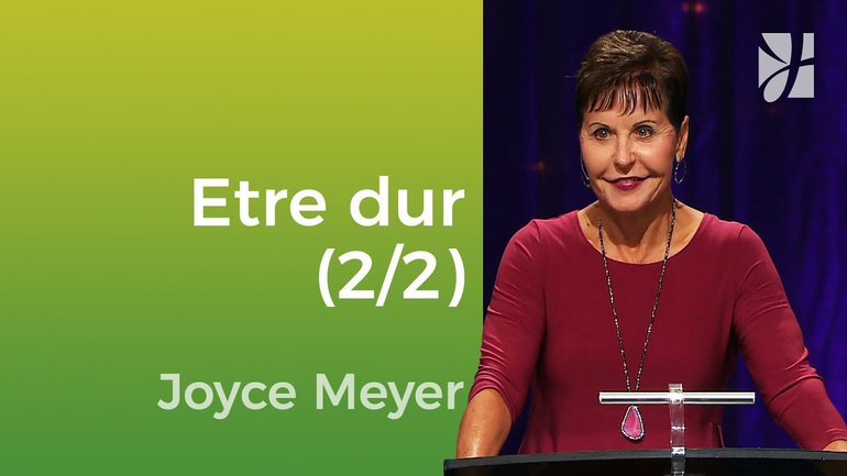 Ne sois pas dur envers toi-même (2/2) - Joyce Meyer - Vivre au quotidien
