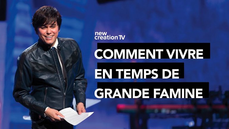 Joseph Prince - Comment vivre en temps de grande famine | New Creation TV Français