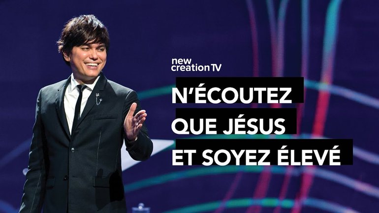 Joseph Prince - N'écoutez que Jésus et soyez élevé | New Creation TV Français