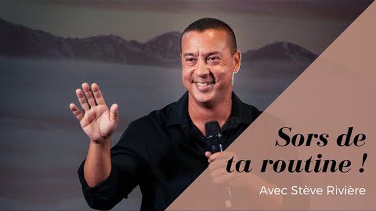 SORS DE TA ROUTINE ! | Stéve Rivière