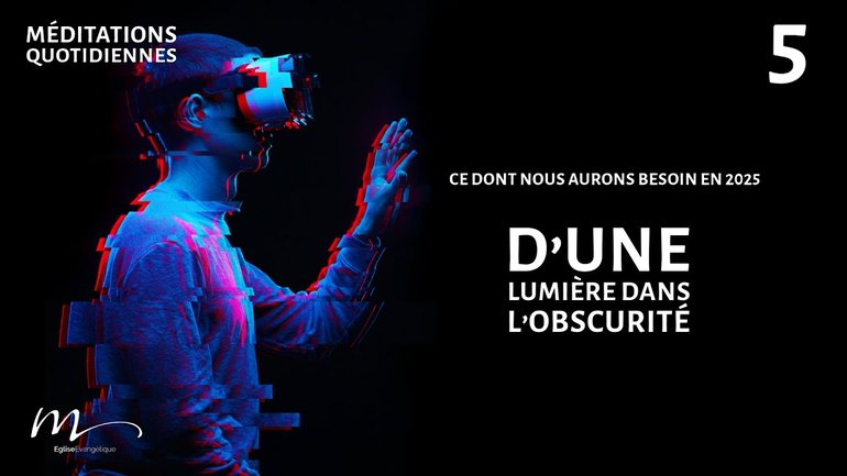 D’une lumière dans l’obscurité - Besoin en 2025 Méditation 5 - Jérémie Chamard