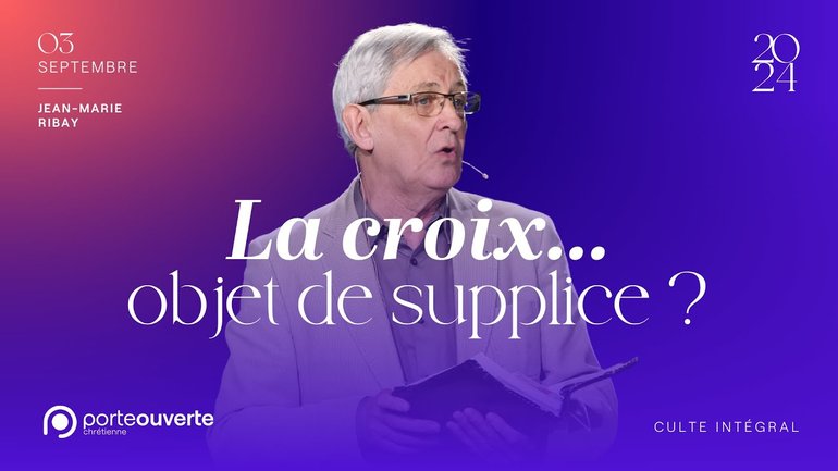 La croix… objet de supplice ? - Jean-Marie Ribay [03/09/2024]
