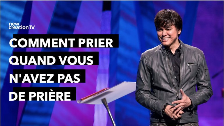Joseph Prince - Comment prier quand vous n'avez pas de prière | New Creation TV Français
