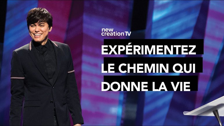 Joseph Prince - Expérimentez le chemin qui donne la vie | New Creation TV Français