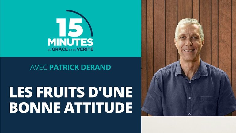 Les fruits d'une bonne attitude | Le chrétien face à l'injustice #11 | Patrick Derand