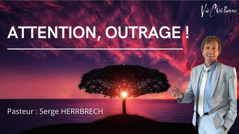 ATTENTION...OUTRAGE !    Serge Herrbrech