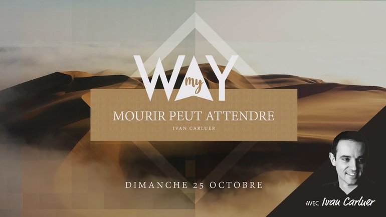 Mourir peut attendre - MyWay#4