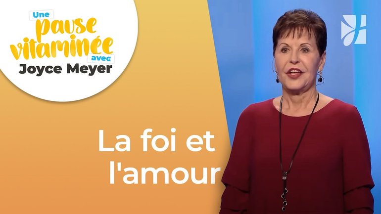 Pause vitaminée avec Joyce - L'amour est le moteur de la foi - Gérer mes émotions