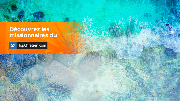 Découvrez l'équipe missionnaire du TopChrétien ! 👥