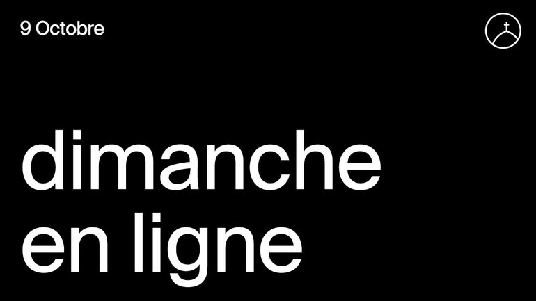 la Chapelle en ligne - Dimanche 9 octobre 2022