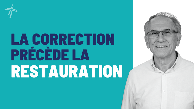 LA CORRECTION PRÉCÈDE LA RESTAURATION | ROLAND LA HAUSSE | 06/02/2022