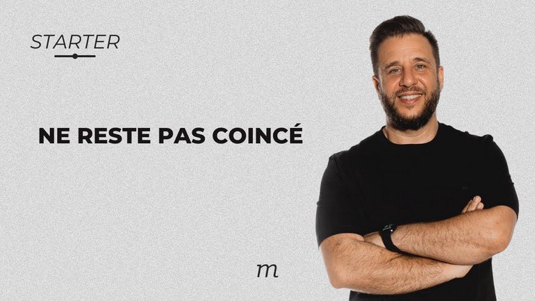 STARTER - Ne reste pas coincé