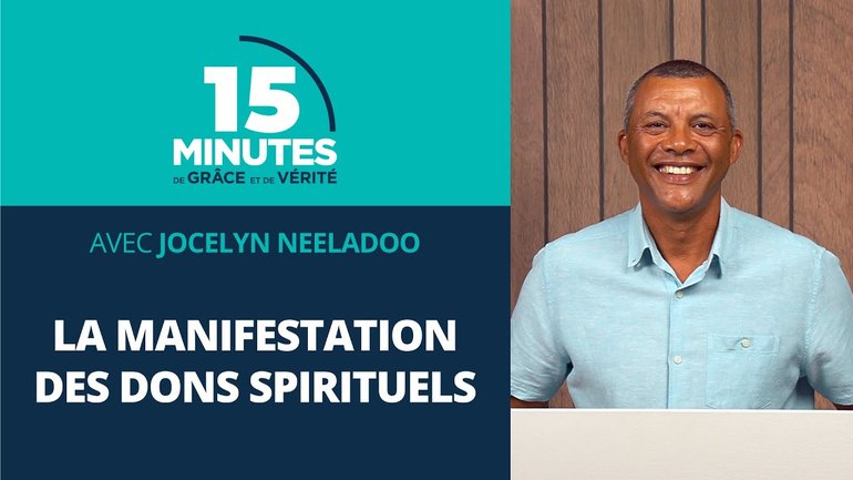 La manifestation des dons spirituels | La vie de l’église locale #19 | Jocelyn Neeladoo