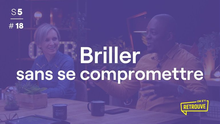 Briller sans se compromettre