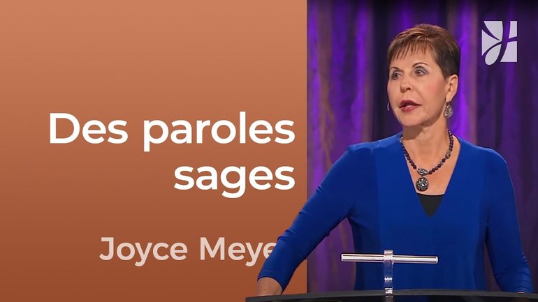 Des paroles sages - 2mn avec Joyce Meyer - Être sage dans nos paroles - Fortifié par la foi
