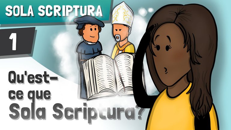 Que signifie "Sola Scriptura" ?| Partie 1