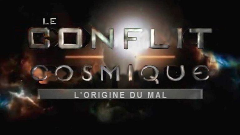 Le Conflit Cosmique - L'Origine du Mal