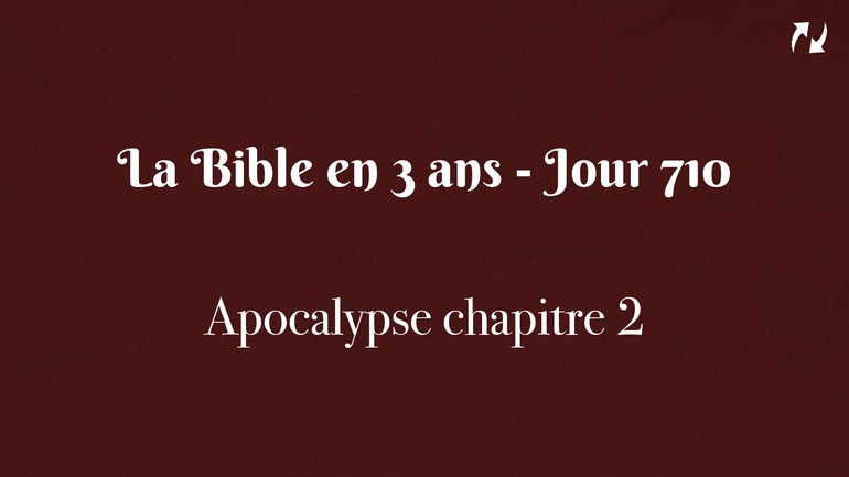 La Bible en 3 ans - Jour 710