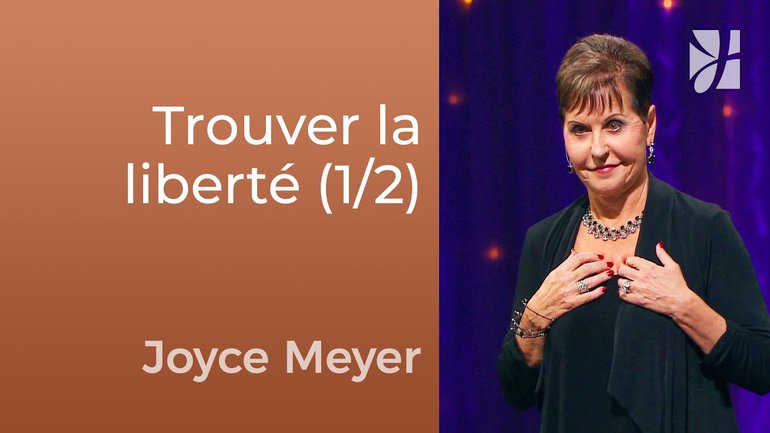 Confronter la peur et trouver la liberté (1/2) - Joyce Meyer - Fortifié par la foi