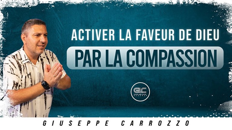 Activer la faveur de Dieu par la compassion  | Glc Baudour |