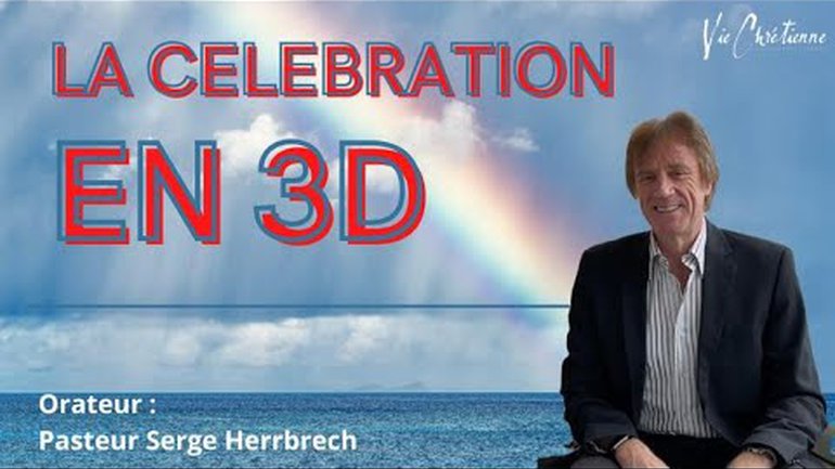 LA CÉLÉBRATION EN 3D  - Serge Herrbrech
