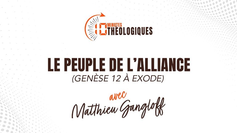 Le peuple de l’alliance avec Matthieu Gangloff