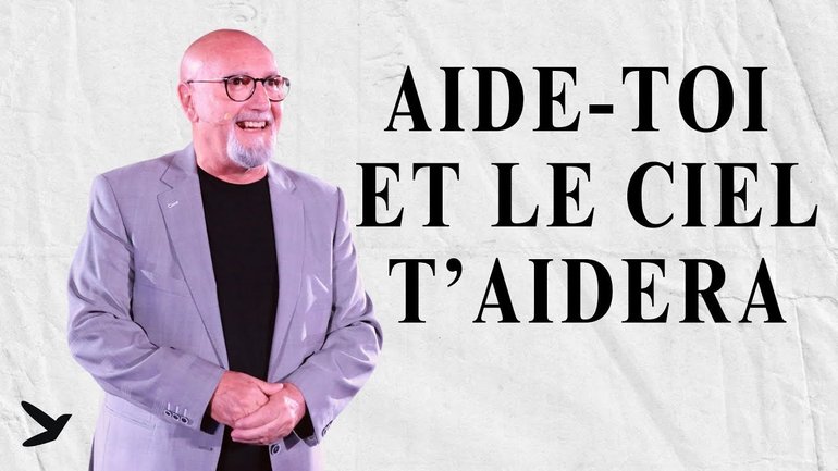Aide toi et le ciel t'aidera (Ce que Jésus n'a jamais dit - Partie 4) - Culte du 14/07/2024