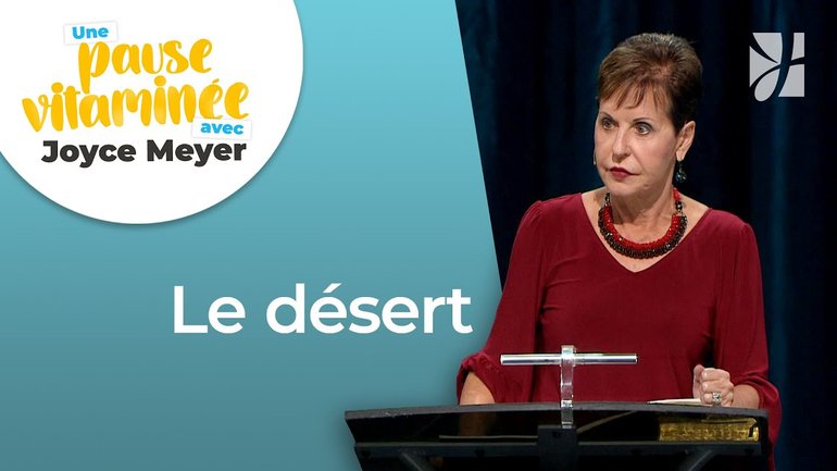 Pause vitaminée avec Joyce - Faire du désert un tremplin - Grandir avec Dieu